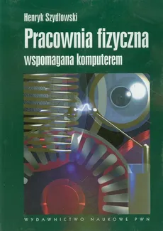 Pracownia fizyczna wspomagana komputerem - Henryk Szydłowski