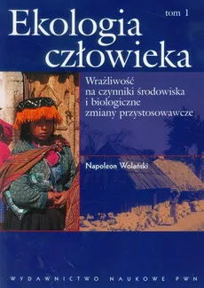 Ekologia człowieka Tom 1 - Napoleon Wolański