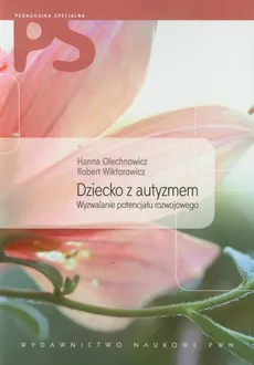Dziecko z autyzmem z płytą CD - Hanna Olechnowicz, Robert Wiktorowicz