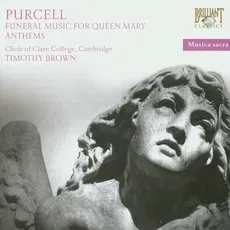Purcell: Funeral music for Queen Mary Anthems