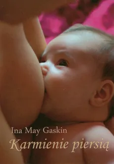 Karmienie piersią - Gaskin Ina May