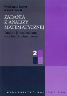 Zadania z analizy matematycznej Tom 2 - Kaczor Wiesława J., Nowak Maria T.