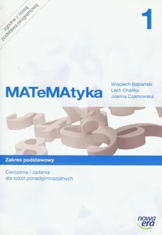 Matematyka 1 Ćwiczenia i zadania Zakres podstawowy - Wojciech Babiański, Lech Chańko, Joanna Czarnowska