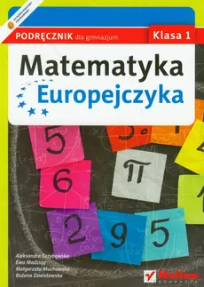 Matematyka Europejczyka 1 podręcznik - Outlet - Aleksandra Grzybowska, Ewa Madziąg, Małgorzata Muchowska