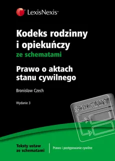 Kodeks rodzinny i opiekuńczy ze schematami Prawo o aktach stanu cywilnego - Bronisław Czech