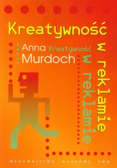 Kreatywność w reklamie - Anna Murdoch