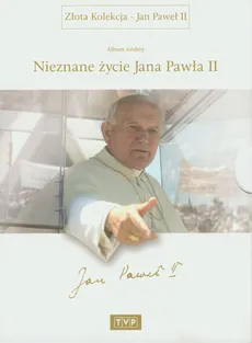 Nieznane życie Jana Pawła II