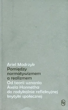 Między normatywizmem a realizmem - Ariel Modrzyk