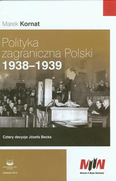 Polityka zagraniczna Polski 1938-1939 - Marek Kornat