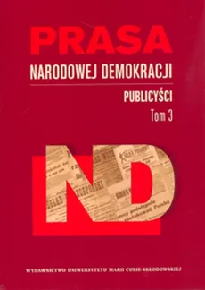 Prasa Narodowej Demokracji Tom 3 Publicyści