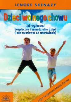 Dzieci wolnego chowu - Lenore Skenazy