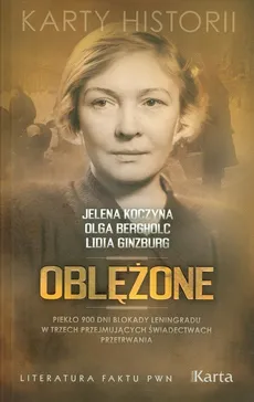 Oblężone - Lidia Ginzburg, Jelena Koczyna, Olga Bergholc