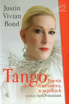Tango Powrót do dzieciństwa w szpilkach - Bond Justin Vivian