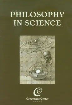 Philosophy in Science - Bartosz Brożek, grygiel Wojciech P., Janusz Mączka