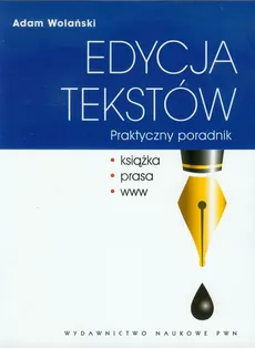 Edycja tekstów Praktyczny poradnik - Adam Wolański