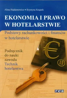 Ekonomia i prawo w hotelarstwie Podręcznik - Alina Hajdamowicz, Krystyna Książek
