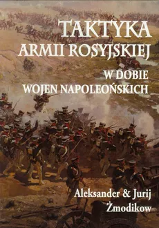Taktyka armii rosyjskiej - Żmodikow Aleksander i Jurij