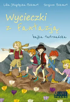 Wycieczki z Fantazją Bajka Tatrzańska - Lidia Długołęcka-Pinkwart, Sergiusz Pinkwart