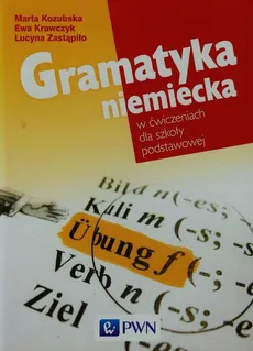 Gramatyka niemiecka w ćwiczeniach dla szkoły podstawowej - Marta Kozubska, Ewa Krawczyk, Lucyna Zastąpiło