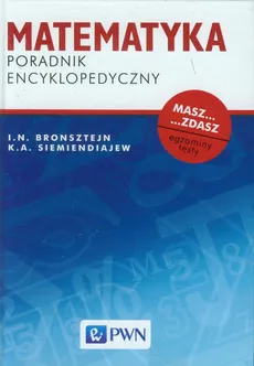 Matematyka Poradnik encyklopedyczny - I.N. Bronsztejn, K.A. Siemiendiajew