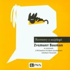 Rozmowy o socjologii - Zygmunt Bauman, Michael-Hviid Jacobsen, Keith Tester