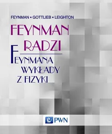 Feynman radzi Feynmana wykłady z fizyki - Outlet - Feynman Richard P., Gottlieb Michael A., Ralph Leighton