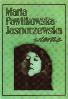 Wiersze - Maria Pawlikowska-Jasnorzewska