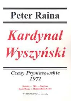Kardynał Wyszyński Czasy Prymasowskie 1971 - Peter Raina