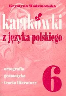 Kartkówki z języka polskiego kl 6 - Krystyna Wodzianowska