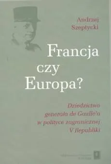 Francja czy Europa - Andrzej Szeptycki