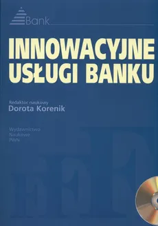 Innowacyjne usługi banku + CD - Dorota Korenik