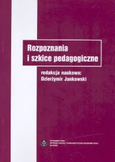 Rozpoznania i szkice pedagogiczne - Dzierżymir Jankowski