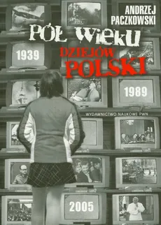 Pół wieku dziejów Polski + CD - Andrzej Paczkowski