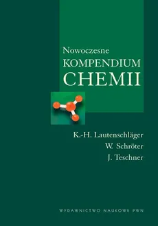 Nowoczesne kompendium chemii - K.-H. Lautenschlager, W. Schroter, J. Teschner