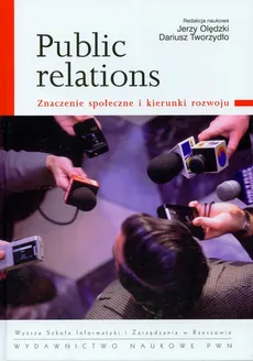 Public relations. Znaczenie społeczne i kierunki rozwoju