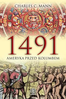 1491 Ameryka przed Kolumbem - Mann Charles C.