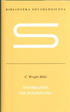 Wyobraźnia socjologiczna - Millis Wright C.