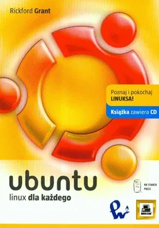 Ubuntu Linux dla każdego + CD - Rickford Grant