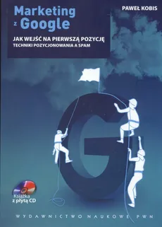 Marketing z Google Jak wejść na pierwszą pozycję +CD - Paweł Kobis