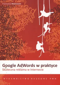 Google AdWords w praktyce - Przemysław Modrzewski