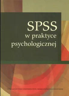 SPSS w praktyce psychologicznej - Katarzyna Stasiuk, Kwiatkowska Grażyna E.