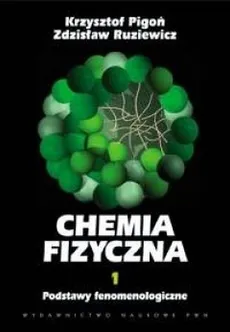 Chemia fizyczna 1 - Krzysztof Pigoń, Zdzisław Ruziewicz