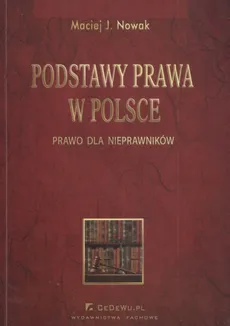 Podstawy prawa w Polsce - Nowak Maciej J.