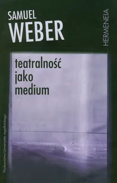 Teatralność jako medium - Outlet - Samuel Weber