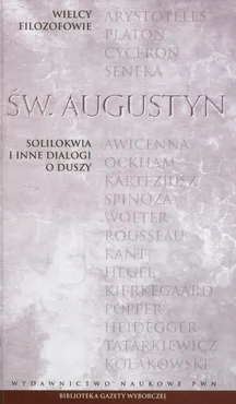 Wielcy filozofowie 7 Solilokwia i inne dialogi o duszy - Augustyn Św.