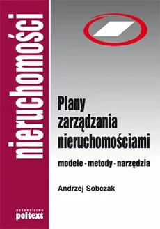 Plany zarządzania nieruchomościami - Andrzej Sobczak