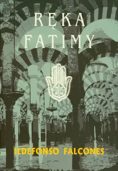 Ręka Fatimy - Ildefonso Falcones