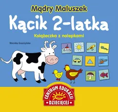 Mądry Maluszek Kącik 2-latka Książeczka z nalepkami - Weronika Goszczyńska