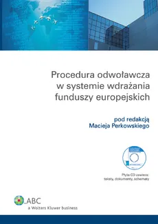 Procedura odwoławcza w systemie wdrażania funduszy europejskich z płytą CD