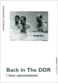 Back in The DDR i inne opowiadania - Outlet - Andrzej Kasperek